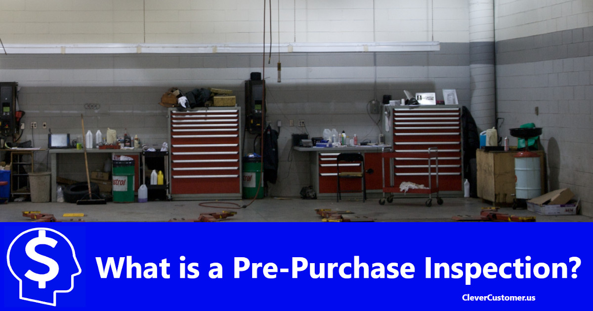 What Is A Pre-Purchase Inspection? - Clever Customer